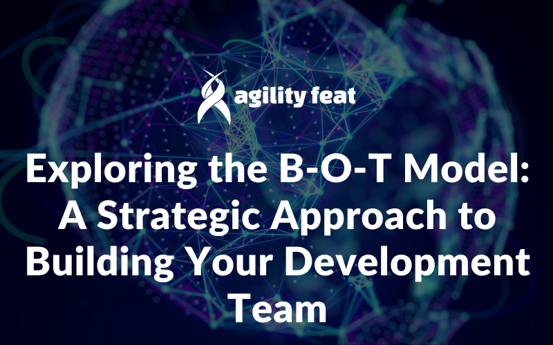 Exploring the Build-Operate-Transfer (BOT) Model: A Strategic Approach to Building Your Development Team