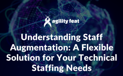 Understanding Staff Augmentation: A Flexible Solution for Your Technical Staffing Needs