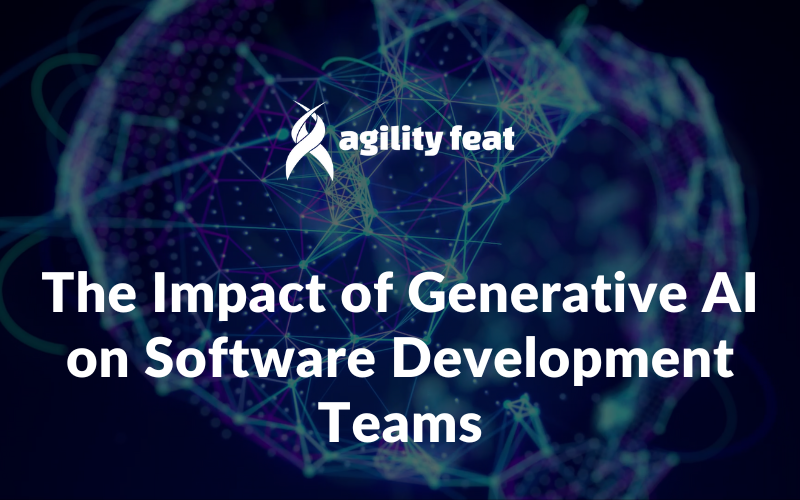 The Impact of Generative AI on Software Development Teams