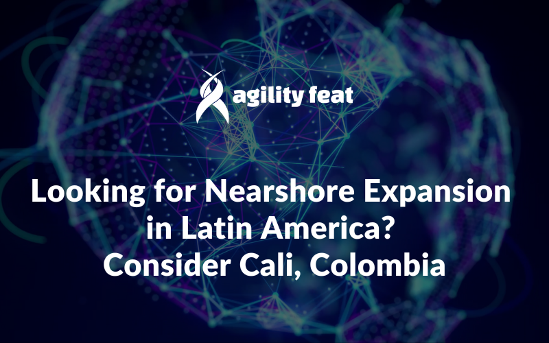 Looking for Nearshore Expansion in Latin America? Consider Cali, Colombia