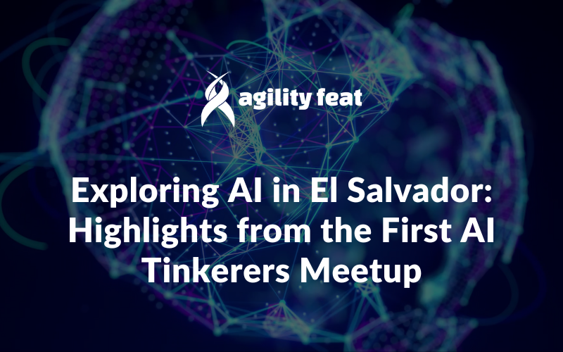 Exploring AI in El Salvador: Highlights from the First AI Tinkerers Meetup