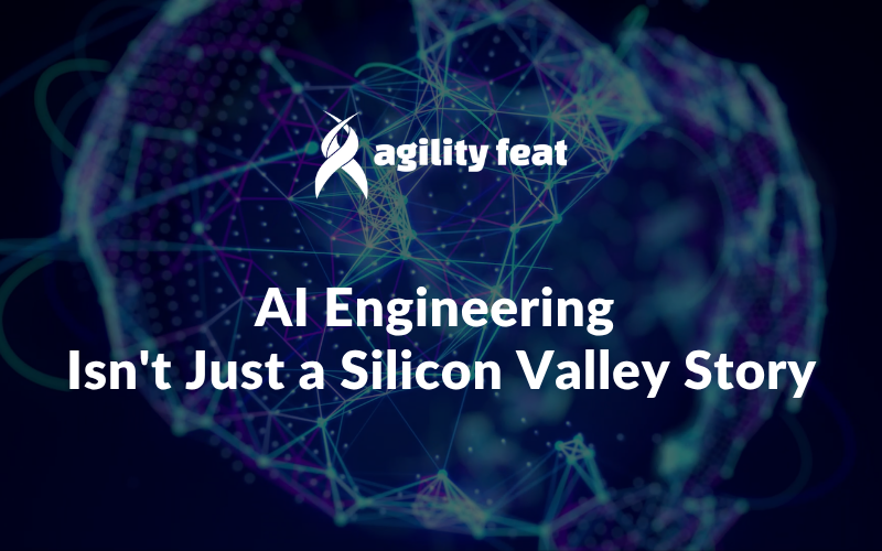 AI Engineering Isn’t Just a Silicon Valley Story