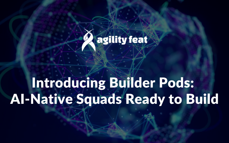 Introducing Builder Pods: AI-Native Squads Ready to Build