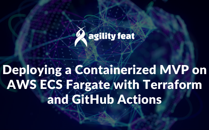 Deploying a Containerized MVP on AWS ECS Fargate with Terraform and GitHub Actions